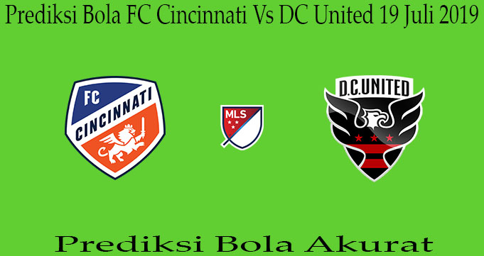 Prediksi Bola FC Cincinnati Vs DC United 19 Juli 2019