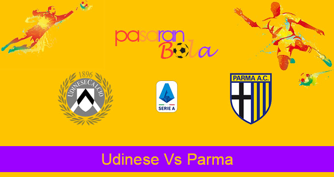 Prediksi Bola Udinese Vs Parma 2 September 2019