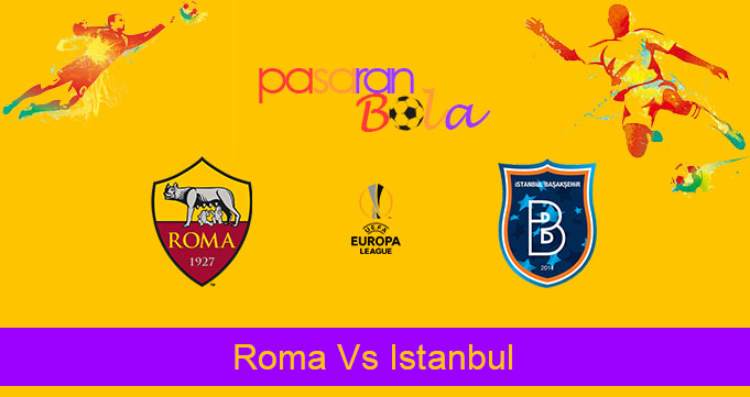 Prediksi Bola Roma Vs Istanbul 20 September 2019