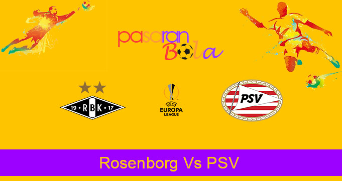 Prediksi Bola Rosenborg Vs PSV 4 Oktober 2019