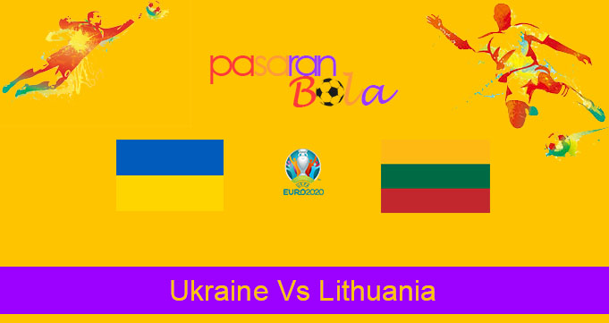 Prediksi Bola Ukraine Vs Lithuania 12 Oktober 2019