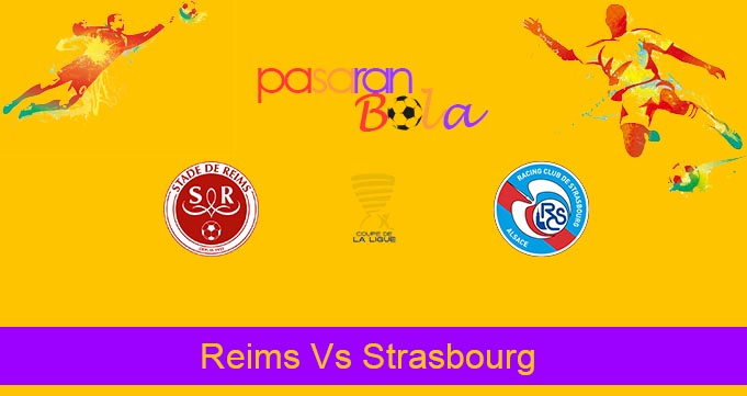Prediksi Bola Reims Vs Strasbourg 8 Januari 2020