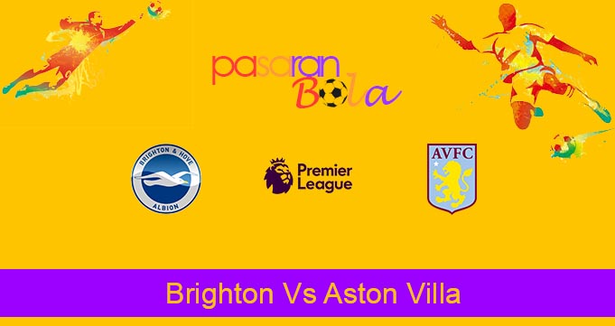 Prediksi Bola Brighton Vs Aston Villa 18 Januari 2020