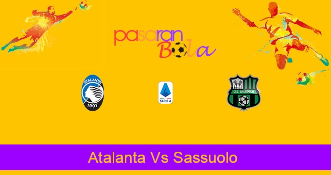 Prediksi Bola Atalanta Vs Sassuolo 23 Februari 2020