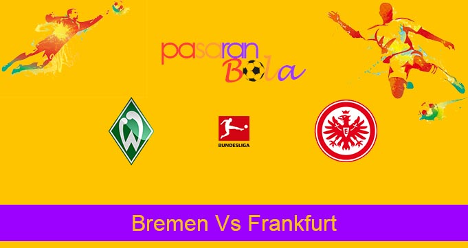 Prediksi Bola Bremen Vs Frankfurt 4 Juni 2020