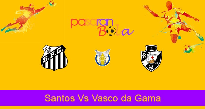 Prediksi Bola Santos Vs Vasco da Gama 3 September 2020