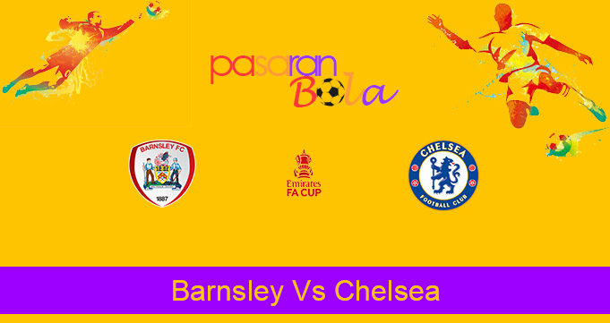 Prediksi Bola Barnsley Vs Chelsea 12 Februari 2021