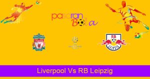 Prediksi Bola Liverpool Vs RB Leipzig 11 Maret 2021