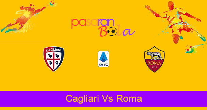 Prediksi Bola Cagliari Vs Roma 25 April 2021