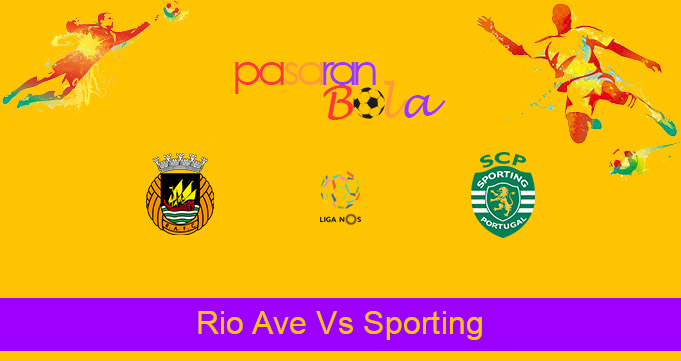 Prediksi Bola Rio Ave Vs Sporting 6 Mei 2021