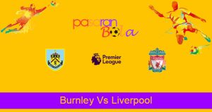 Prediksi Bola Burnley Vs Liverpool 20 Mei 2021