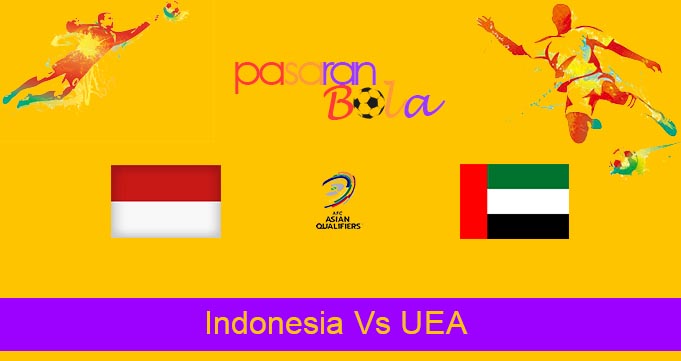 Prediksi Bola Indonesia Vs UEA 11 Juni 2021