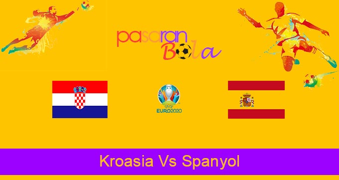 Prediksi Bola Kroasia Vs Spanyol 28 Juni 2021