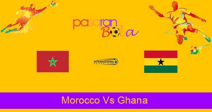 Prediksi Bola Morocco Vs Ghana 9 Juni 2021
