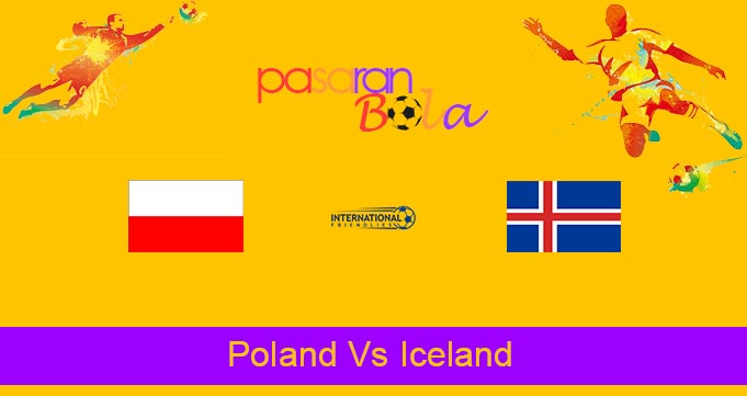 Prediksi Bola Poland Vs Iceland 8 Juni 2021