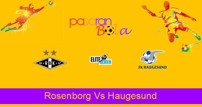Prediksi Bola Rosenborg Vs Haugesund 30 Juni 2021