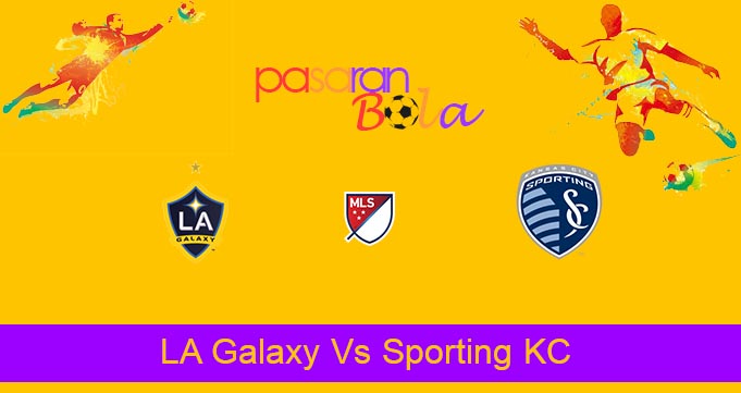 Prediksi Bola LA Galaxy Vs Sporting KC 5 Juli 2021