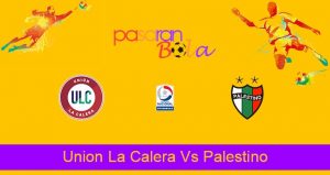 Prediksi Bola Union La Calera Vs Palestino 29 Juli 2021