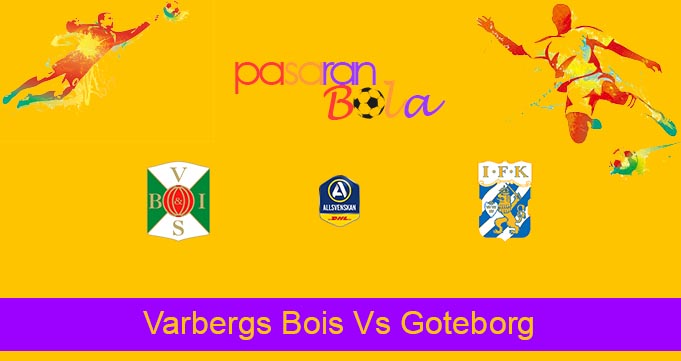 Prediksi Bola Varbergs Bois Vs Goteborg 27 Juli 2021