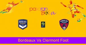 Prediksi Bola Bordeaux Vs Clermont Foot 8 Agustus 2021