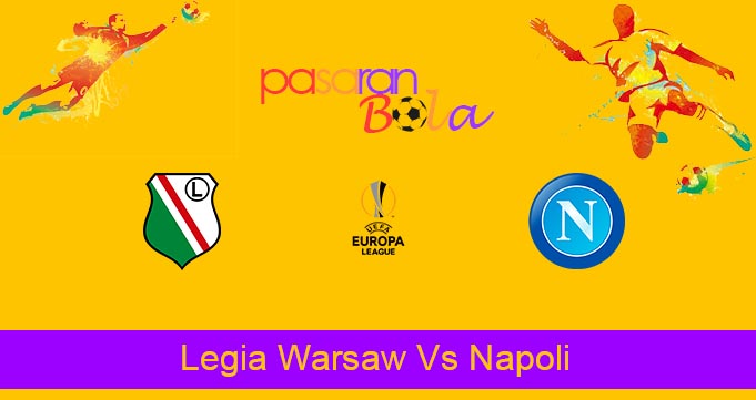Prediksi Bola Legia Warsaw Vs Napoli 5 November 2021