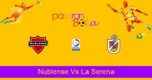 Prediksi Bola Nublense Vs La Serena 6 Oktober 2021