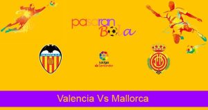 Prediksi Bola Valencia Vs Mallorca 23 Oktober 2021