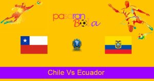 Prediksi Bola Chile Vs Ecuador 17 November 2021