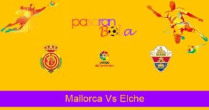 Prediksi Bola Mallorca Vs Elche 8 November 2021