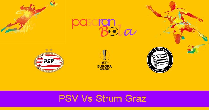 Prediksi Bola PSV Vs Strum Graz 26 November 2021