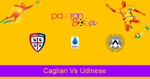 Prediksi Bola Cagliari Vs Udinese 19 Desember 2021