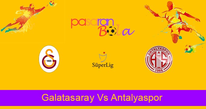 Prediksi Bola Galatasaray Vs Antalyaspor 25 Desember 2021