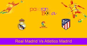 Prediksi Bola Real Madrid Vs Atletico Madrid 13 Desember 2021