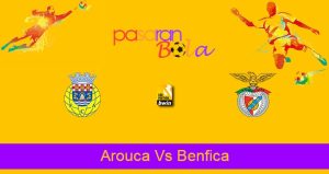 Prediksi Bola Arouca Vs Benfica 22 Januari 2022