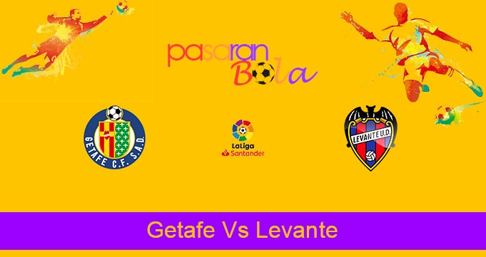 Prediksi Bola Getafe Vs Levante 5 Februari 2022