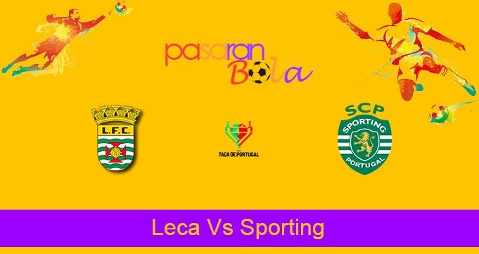 Prediksi Bola Leca Vs Sporting 12 Januari 2022
