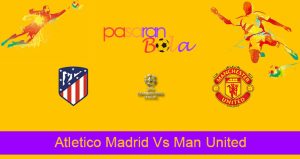 Prediksi Bola Atletico Madrid Vs Man United 24 Februari 2022
