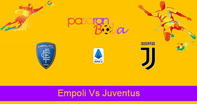 Prediksi Bola Empoli Vs Juventus 27 Februari 2022
