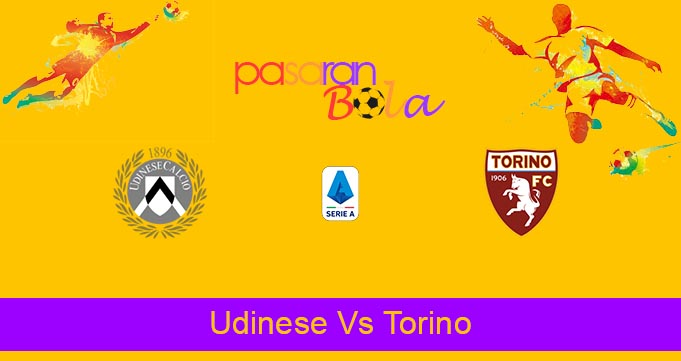 Prediksi Bola Udinese Vs Torino 7 Februari 2022