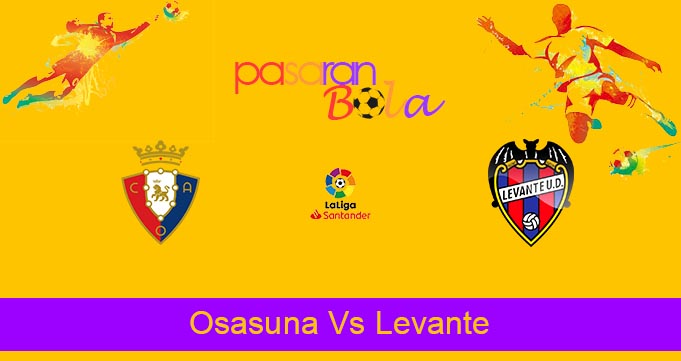 Prediksi Bola Osasuna Vs Levante 20 Maret 2022