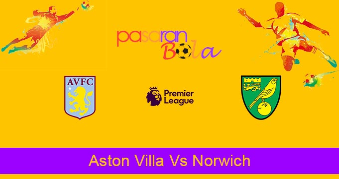 Prediksi Bola Aston Villa Vs Norwich 30 April 2022