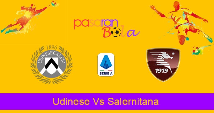 Prediksi Bola Udinese Vs Salernitana 20 April 2022