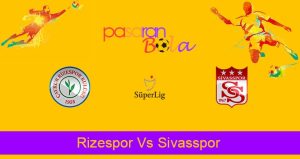 Prediksi Bola Rizespor Vs Sivasspor 17 Mei 2022