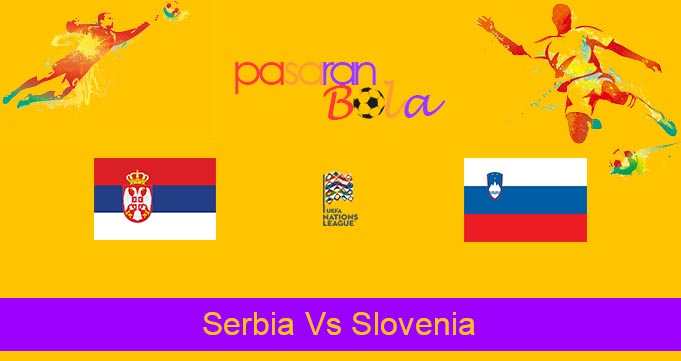 Prediksi Bola Serbia Vs Slovenia 6 Juni 2022
