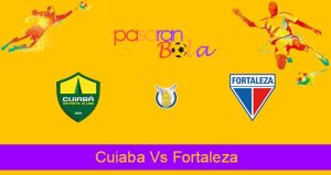 Prediksi Bola Cuiaba Vs Fortaleza 1 Agustus 2022