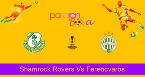 Prediksi Bola Shamrock Rovers Vs Ferencvaros 26 Agustus 2022