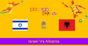 Prediksi Bola Israel Vs Albania 25 September 2022