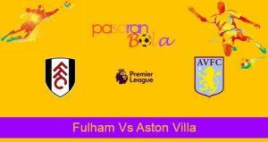 Prediksi Bola Fulham Vs Aston Villa 21 Oktober 2022