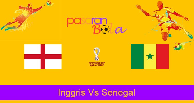 Prediksi Bola Inggris Vs Senegal 5 Desember 2022
