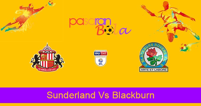 Prediksi Bola Sunderland Vs Blackburn 26 Desember 2022